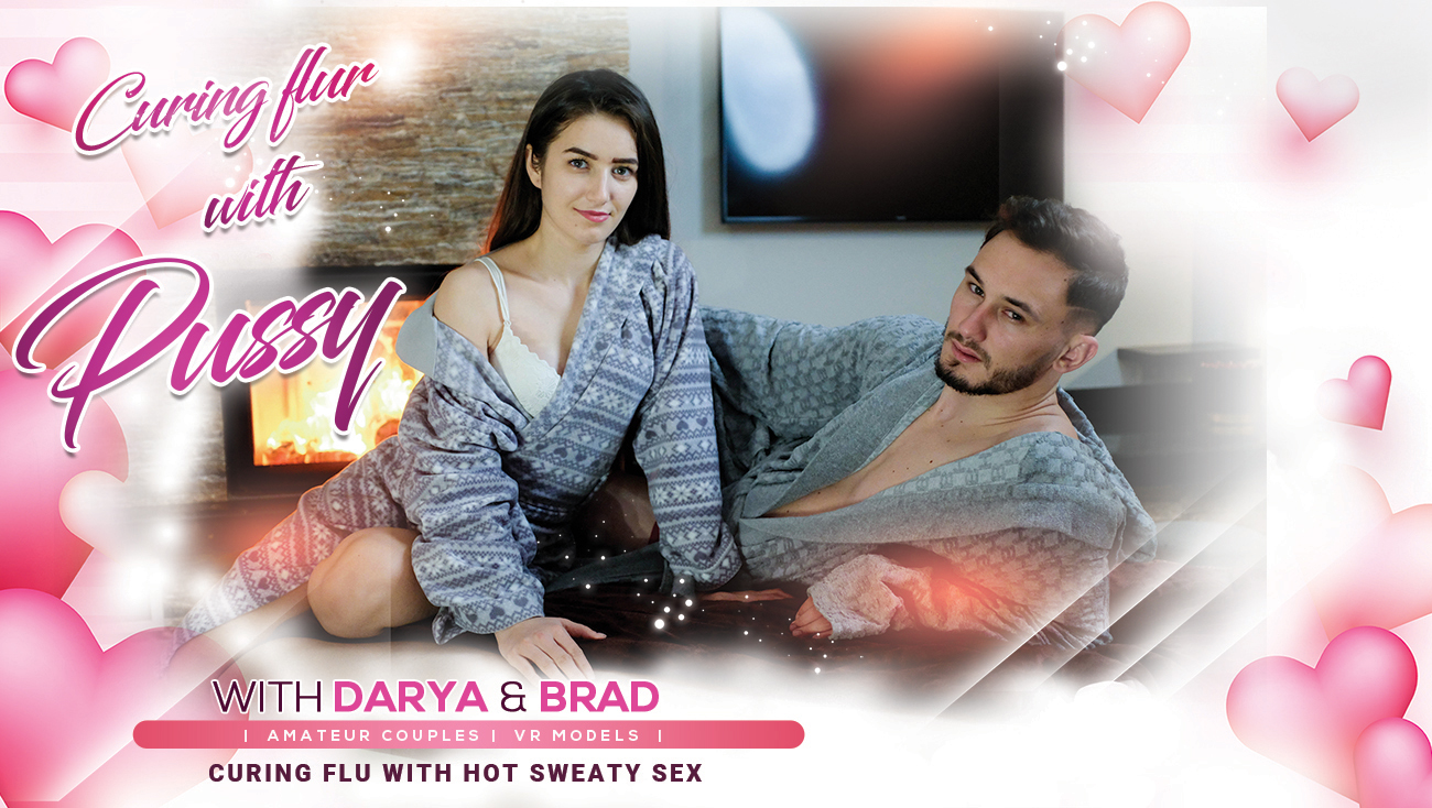 Darya & Brad - Cure my flu with your pussy