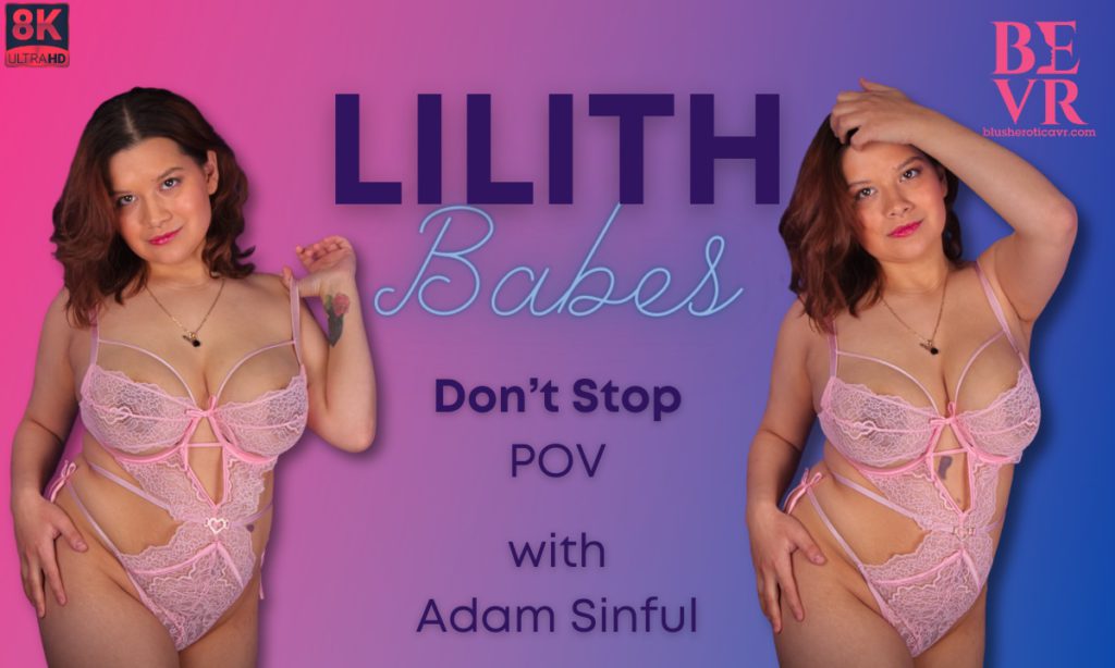 Lilith Babes Don’t Stop Pov